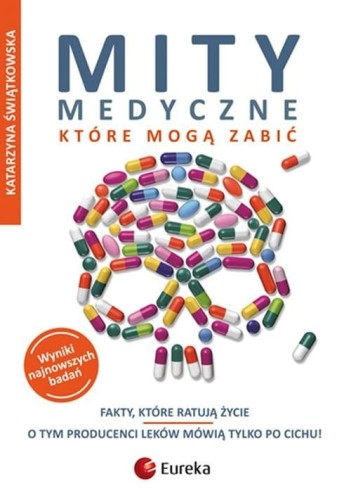 Mity medyczne, które mogą zabić - Katarzyna Świątkowska